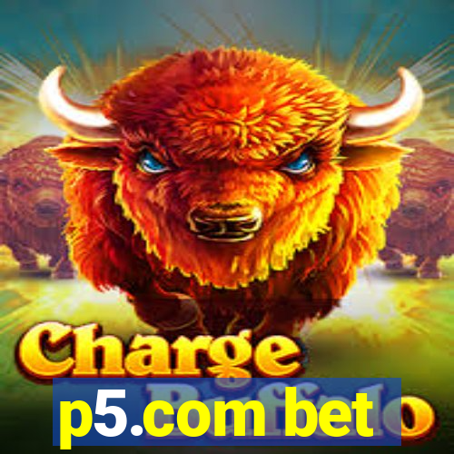 p5.com bet
